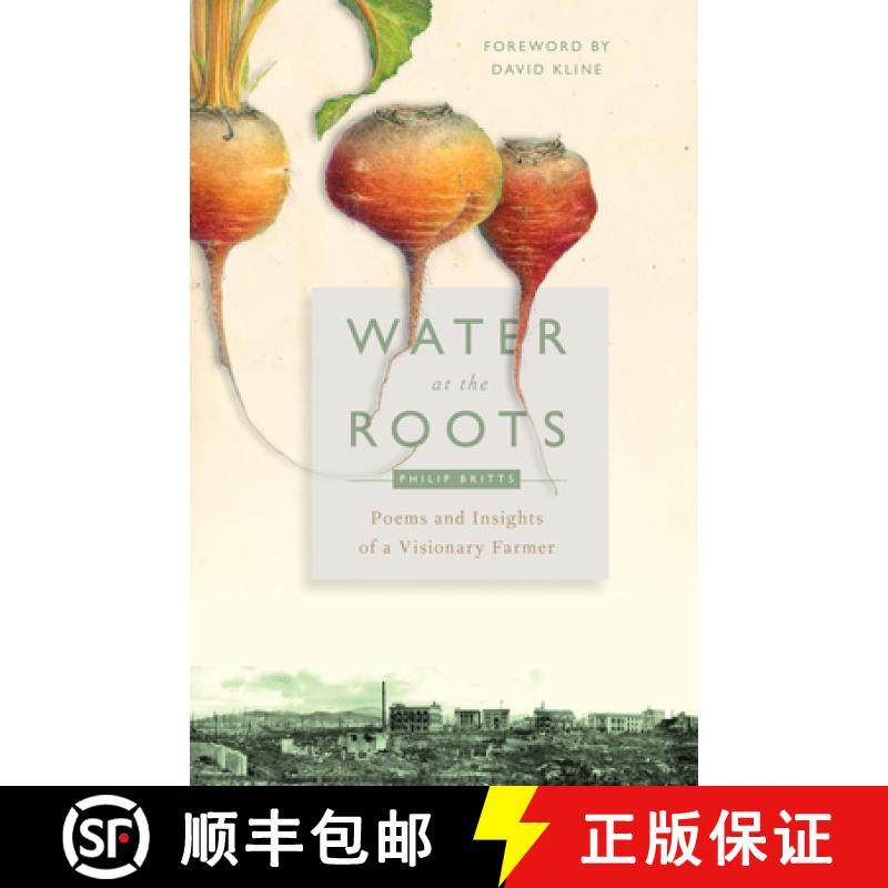 预订 Water at the Roots : Poems and Insights of a Visionary Farmer [9780874861280]