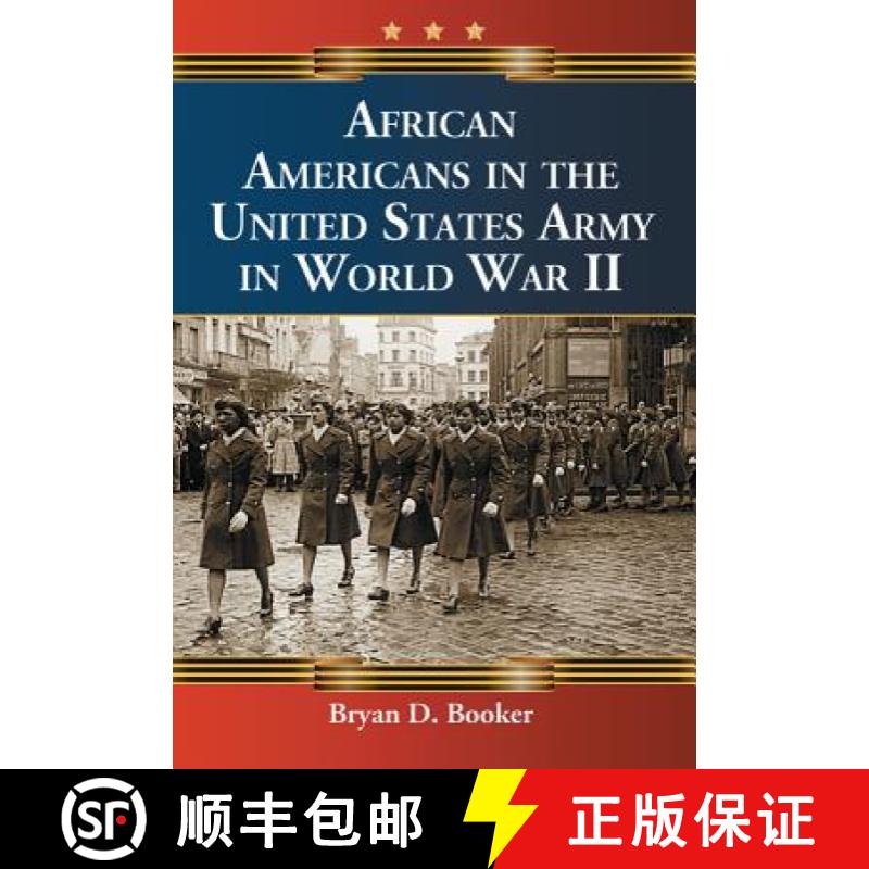【2-3周达】African Americans in the United States Army in World War II [9780786469048]
