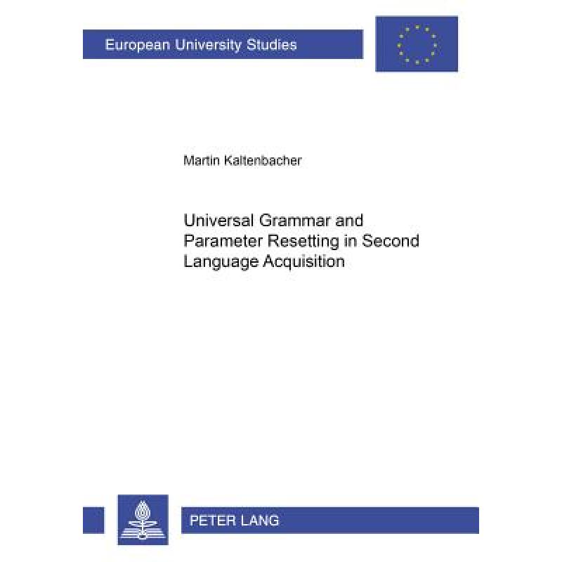 【4周达】Universal Grammar and Parameter Resetting in Second Language Acquisition [9783631374306] 书籍/杂志/报纸 进口教材/考试类/工具书类原版书 原图主图