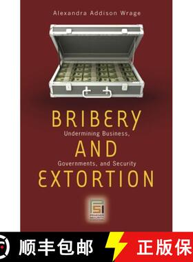 预订 Bribery and Extortion: Undermining Business, Governments, and Security [9780275996499]