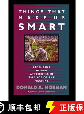 Things That Make Us Smart: Defending Human Attributes in the Age of the Machine [9780201626957]