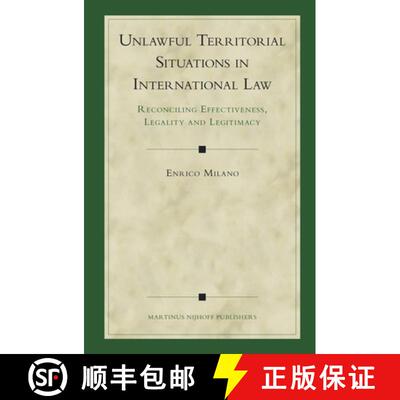 预订 精装 Unlawful Territorial Situations in International Law: Reconciling Effectiveness, Legality a... [9789004149397]