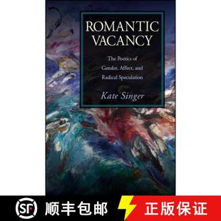 Romantic 9781438475271 Speculation Gender 4周达 Affect The Vacancy Radical Poetics and