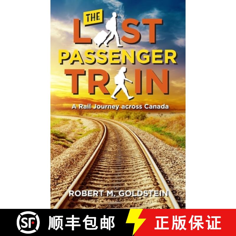 【3-4周达】The Last Passenger Train: A Rail Journey Across Canada [9780976328858]