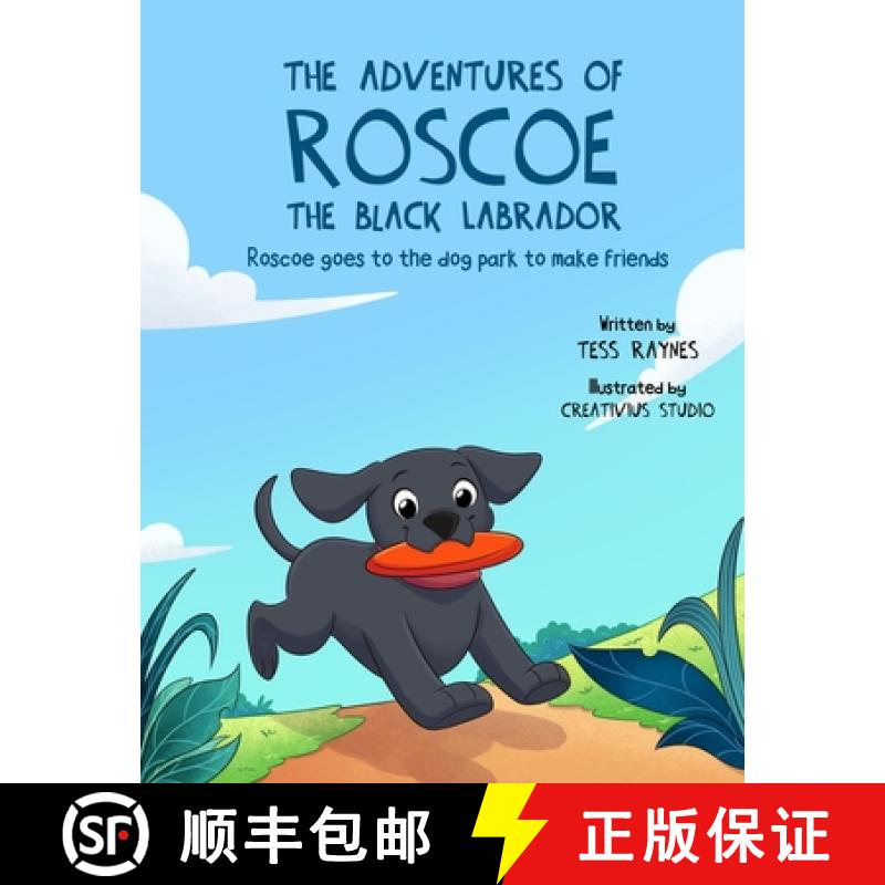 【3-4周达】The Adventures of Roscoe the Black Labrador   Roscoe Goes to the Dog Park to Make Friends [9798990187030]