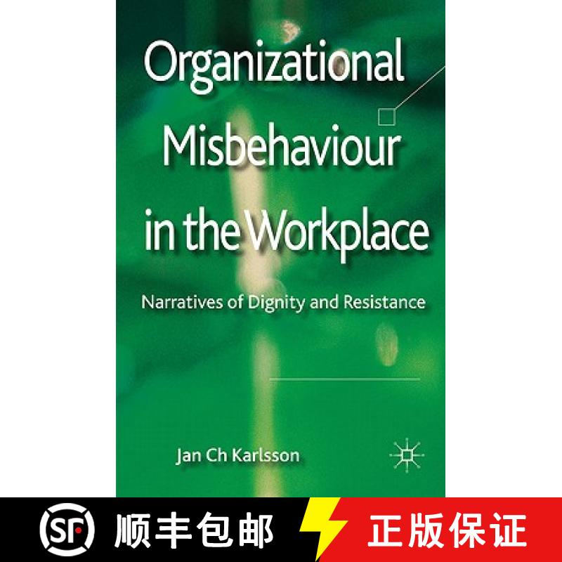 【3-4周达】Organizational Misbehaviour in the Workplace: Narratives of Dignity and Resistance [9780230296794]