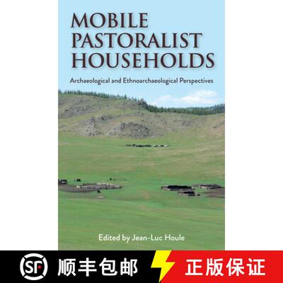【3-4周达】Mobile Pastoralist Households: Archaeological and Ethnoarchaeological Perspectives [9781805396697]