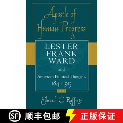 【3-4周达】Apostle of Human Progress : Lester Frank Ward and American Political Thought, 1841-1913 [9780742522176]