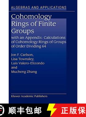 【3-4周达】Cohomology Rings of Finite Groups : With an Appendix: Calculations of Cohomology Rings of ... [9781402015250]