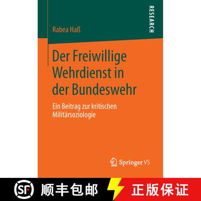 【3-4周达】Der Freiwillige Wehrdienst in der Bundeswehr : Ein Beitrag zur kritischen Militärsoziolog... [9783658112974]