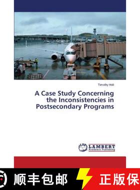 预订 A Case Study Concerning the Inconsistencies in Postsecondary Programs [9783659810220]