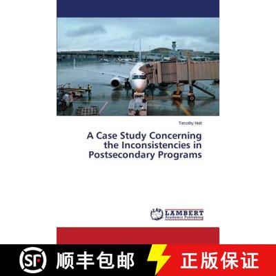 预订 A Case Study Concerning the Inconsistencies in Postsecondary Programs [9783659810220]
