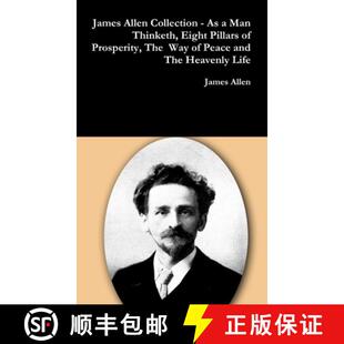 预订 James Allen Collection - As a Man Thinketh, Eight Pillars of Prosperity, The  Way of Peace and T... [9781365782770]