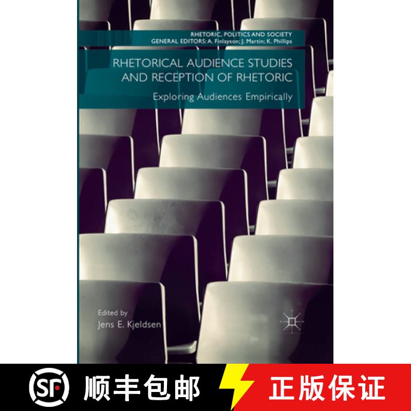 【3-4周达】Rhetorical Audience Studies and Reception of Rhetoric: Exploring Audiences Empirically [9783319871233]