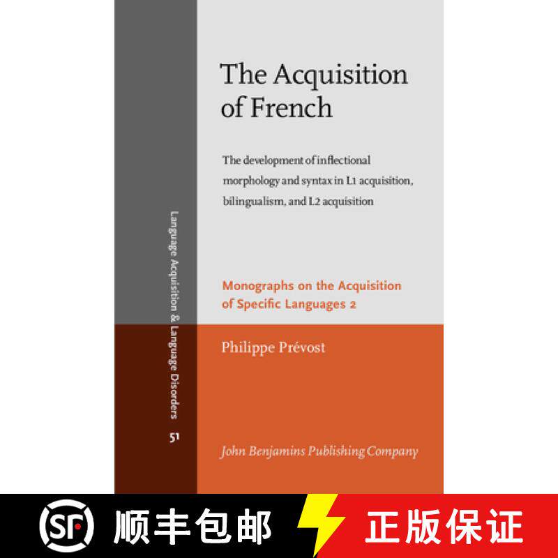 【2-3周达】Acquisition of French: The development of inflectional morphology and syntax in L1 acquisi... [9789027253132]
