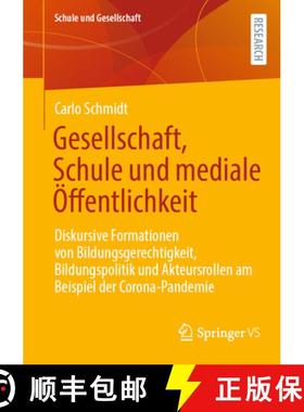 【3-4周达】Gesellschaft, Schule Und Mediale Öffentlichkeit: Diskursive Formationen Von Bildungsgerec... [9783658466749]
