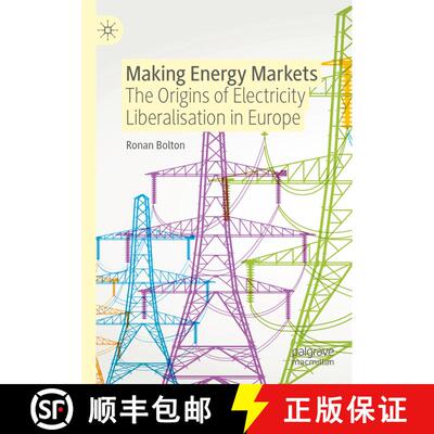 【3-4周达】Making Energy Markets : The Origins of Electricity Liberalisation in Europe [9783030900779]