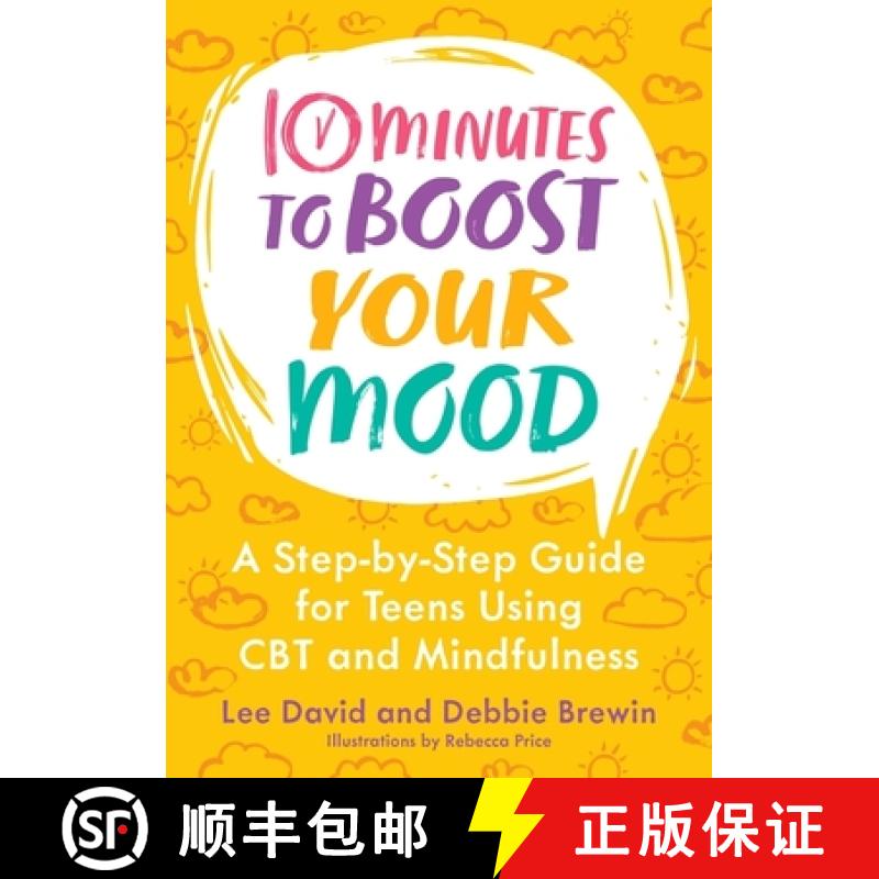 【3-4周达】10 Minutes to Boost Your Mood : A Step-by-Step Guide for Teens Using CBT and Mindfulness [9781839978951]