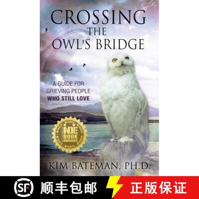 【3-4周达】Crossing the Owl's Bridge: A Guide for Grieving People Who Still Love [9781630513733]