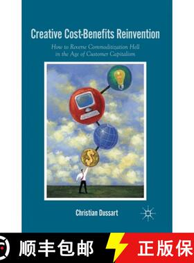 【3-4周达】Creative Cost-Benefits Reinvention : How to Reverse Commoditization Hell in the Age of Cus... [9781349289714]