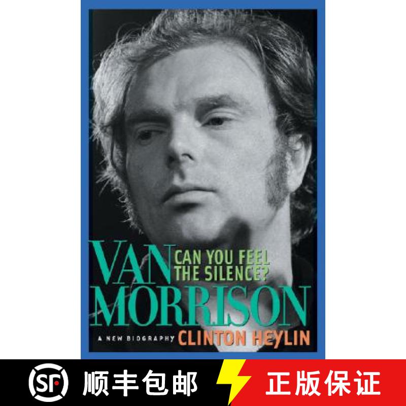 【3-4周达】Can You Feel the Silence?: Van Morrison: A New Biography [9781556525421]