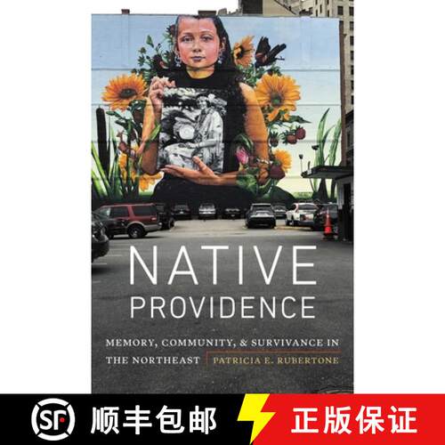 【3-4周达】精装 Native Providence: Memory, Community, and Survivance in the Northeast [9781496217554]