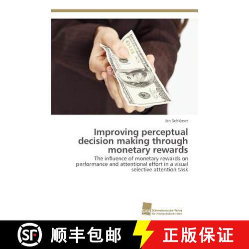 预订 Improving perceptual decision making through monetary rewards [9783838130477]
