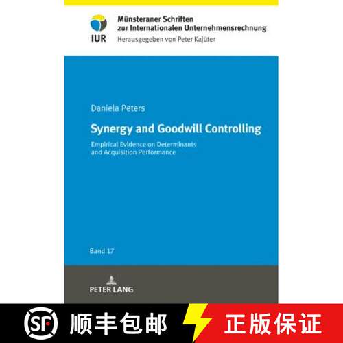 【3-4周达】精装 Synergy and Goodwill Controlling : Empirical Evidence on Determinants and Acquisition... [9783631782408]