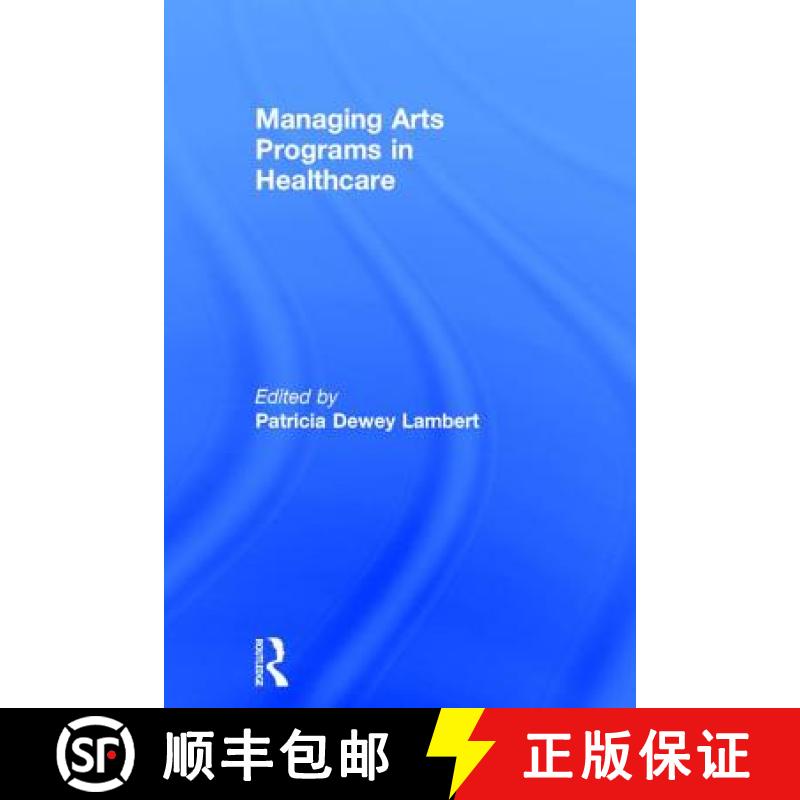 【3-4周达】Managing Arts Programs in Healthcare [9781138802100]