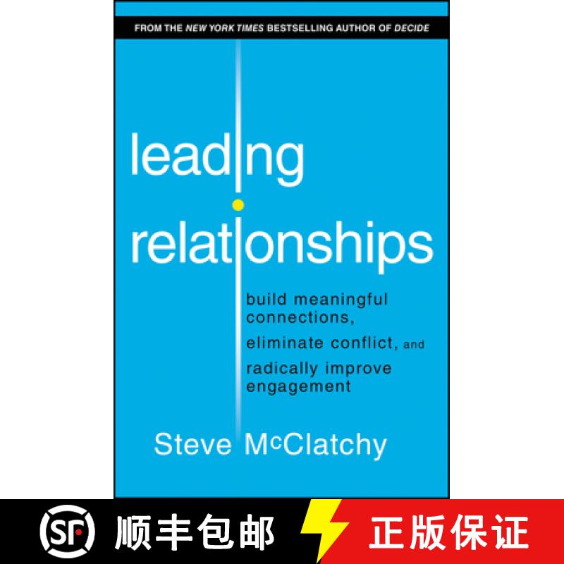 【3-4周达】Leading Relationships: Build Meaningful Connections, Eliminate Conflict, and Radically Imp... [9781394289387]