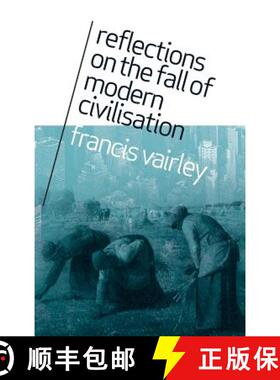 【3-4周达】Reflections on the Fall of Modern Civilisation [9781910053355]