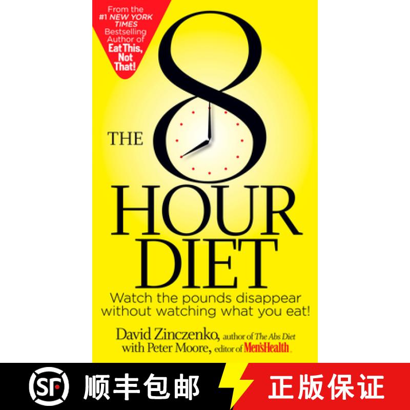 【3-4周达】The 8-Hour Diet: Watch the Pounds Disappear Without Watching What You Eat! [9781623361600]