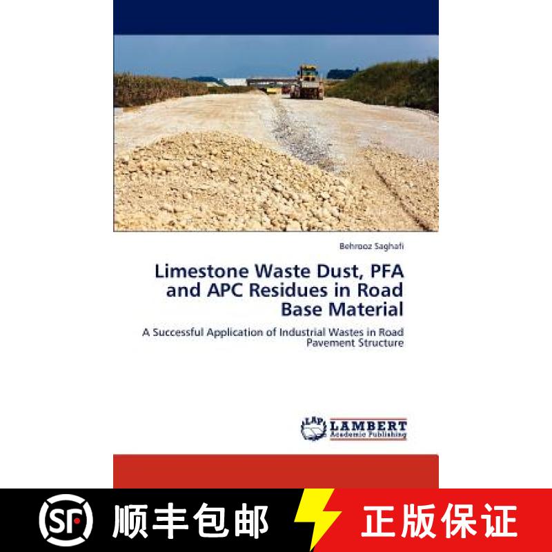 预订 Limestone Waste Dust, PFA and APC Residues in Road Base Material [9783659180552]