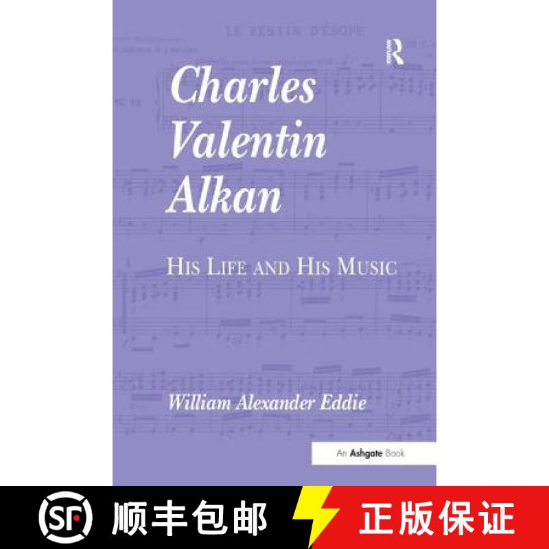 【3-4周达】Charles Valentin Alkan : His Life and His Music [9781138275027]