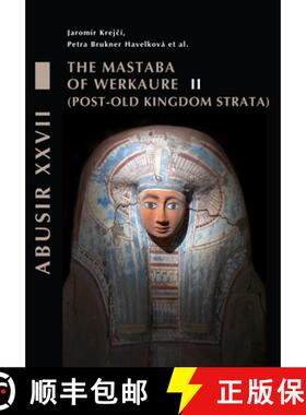 【3-4周达】Abusir XXVII. The Mastaba of Werkaure.: Vol. II: Tombs AC 26 and AC 32 (post-Old Kingdom s... [9788076710955]