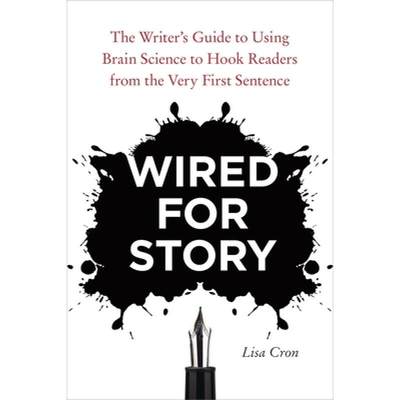 【4周达】Wired for Story: The Writer's Guide to Using Brain Science to Hook Readers from the Very Fir... [9781607742456]