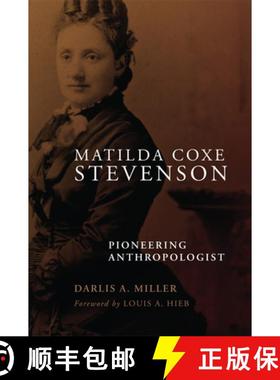 预订 Matilda Coxe Stevenson: Pioneering Anthropologist [9780806193113]