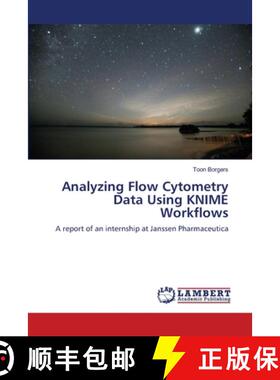 【3-4周达】Analyzing Flow Cytometry Data Using KNIME Workflows [9783659166235]