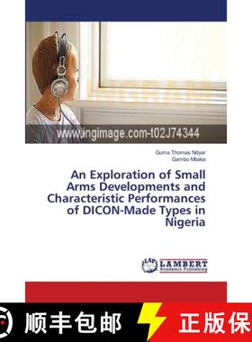 预订 An Exploration of Small Arms Developments and Characteristic Performances of DICON-Made Types in... [9783659349775]
