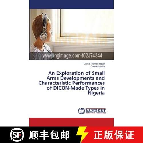 预订 An Exploration of Small Arms Developments and Characteristic Performances of DICON-Made Types in... [9783659349775]