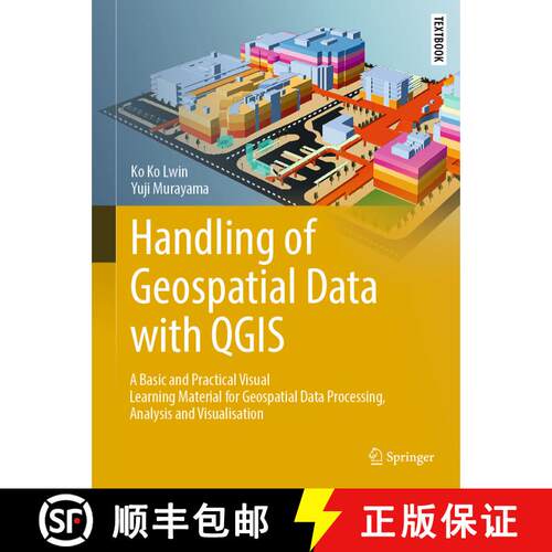 【3-4周达】精装 Handling of Geospatial Data with QGIS: A Basic and Practical Visual Learning Material... [9789819624232]
