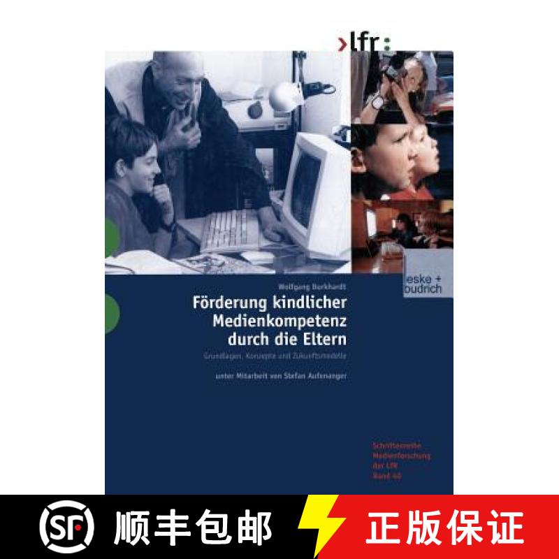 【3-4周达】Förderung kindlicher Medienkompetenz durch die Eltern : Grundlagen, Konzepte und Zukunfts... [9783810030429]