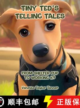 【3-4周达】Tiny Ted's Telling Tales: From Shelter Pup to Working K9 [9781917399623]