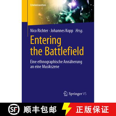 【3-4周达】Entering the Battlefield: Eine ethnographische Annäherung an eine Musikszene [9783658223830]