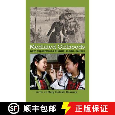 【3-4周达】精装 Mediated Girlhoods; New Explorations of Girls' Media Culture [9781433105609]