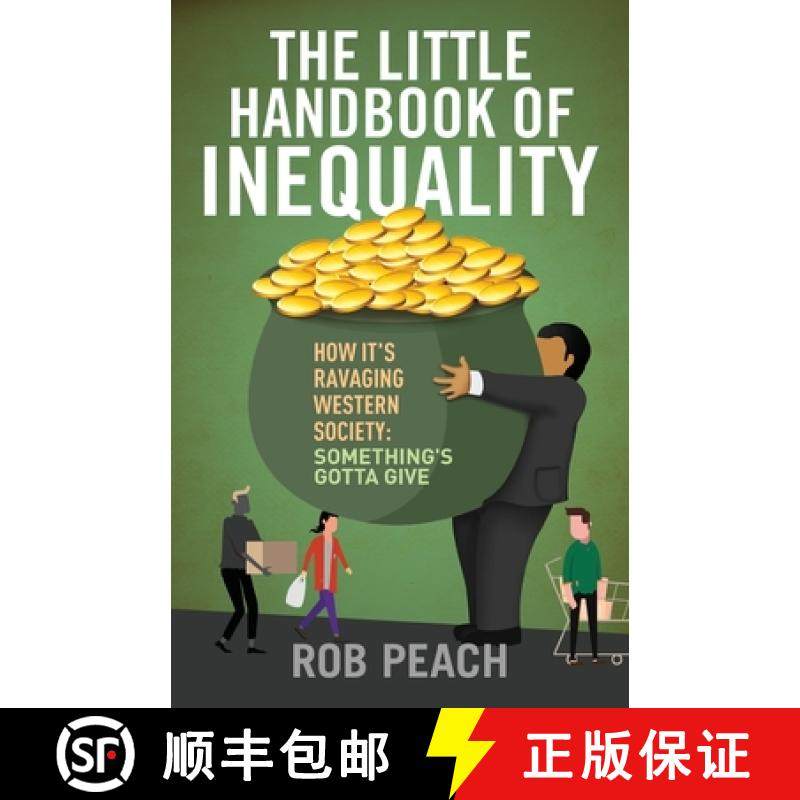 预订 The Little Handbook of Inequality: How It's Ravaging Western Society: Something's Gotta Give [9781662907142]