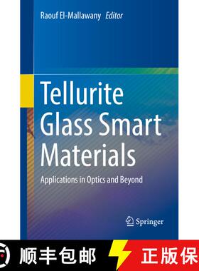 【3-4周达】Tellurite Glass Smart Materials : Applications in Optics and Beyond (1st ed. 2018) (1st ed... [9783319765679]
