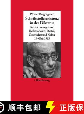 【3-4周达】Werner Bergengruen：Schriftstellerexistenz in der Diktatur. Aufzeichnungen und Reflexionen... [9783486200232]