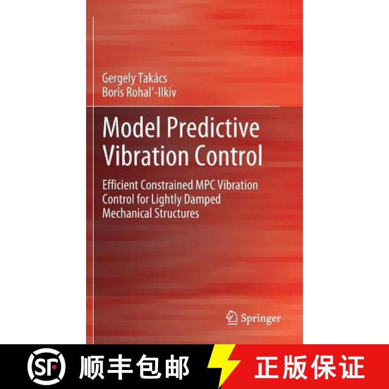 【3-4周达】Model Predictive Vibration Control : Efficient Constrained MPC Vibration Control for Light... [9781447123323]