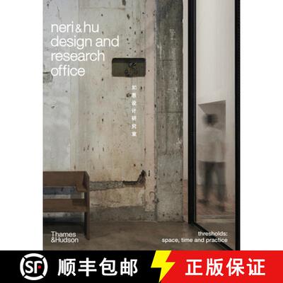 精装 Neri&Hu Design and Research Office: Thresholds: Space, Time and Practice [9780500343609]